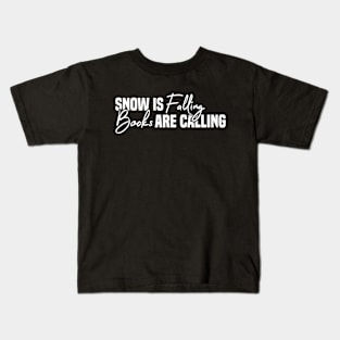 Snow Is Falling Books Are Calling Kids T-Shirt